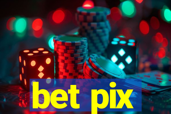 bet pix